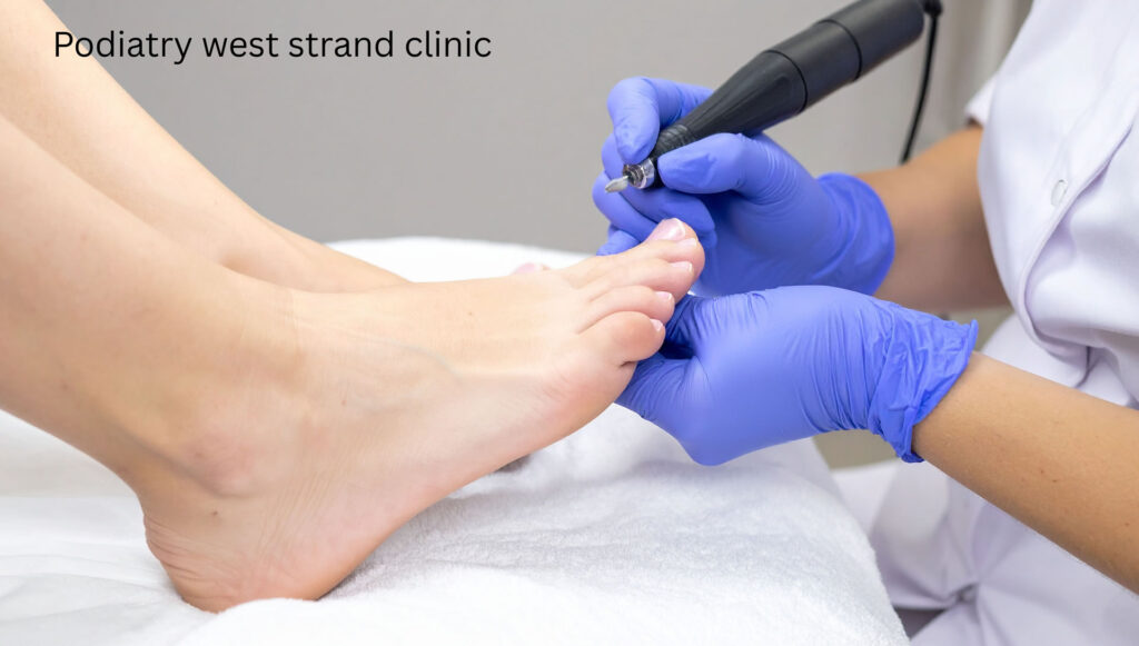 Podiatry west strand clinic preston